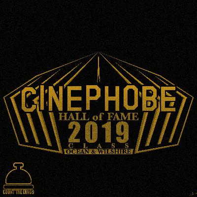 Cinephobe Hall of Fame - Class of 2019 Cinephobe Hall of Fame - Class of 2019