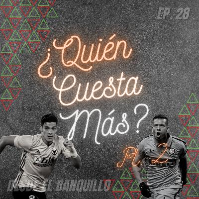 EP 28 | ¿Quién Cuesta Más? Pt. 2 (feat. Invitado Especial)