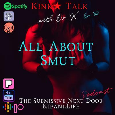 Ep. 32 - All About Smut