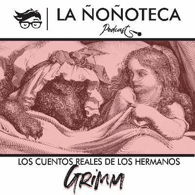Episodio 30 - Los Cuentos Reales de los Hermanos Grimm