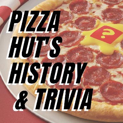 Unboxing Pizza Hut's History: Facts You Never Knew!