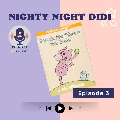 S1-EP-003: Watch Me Throw the Ball! By Mo Willems