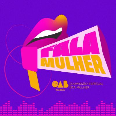 Fala, Mulher! - #EP02 Fala, Mulher! - #EP02