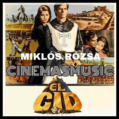 Cinemasmusic - El Cid de Miklos Rozsa - Programa 15