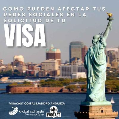Cómo pueden afectar tus redes sociales en la solicitud de tu Visa ?