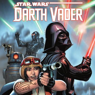 Ep.19: Marvel's Darth Vader Series- Your Lack of Faith Will be Renewed Ep.19: Marvel's Darth Vader Series- Your Lack of Faith Will be Renewed