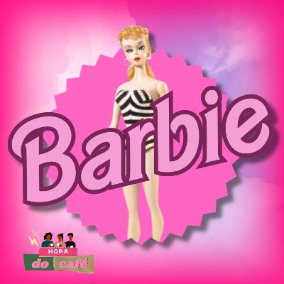 Hora do café #13-Barbie: Uma jornada cor de rosa.