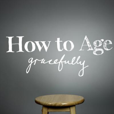 Episode 43: Aging Gracefully
