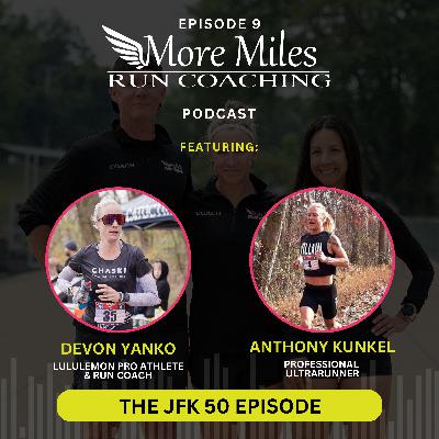 The JFK 50 Mile - ft. Devon Yanko, Anthony Kunkel, and the More Miles Run Coaching team! The JFK 50 Mile - ft. Devon Yanko, Anthony Kunkel, and the More Miles Run Coaching team!
