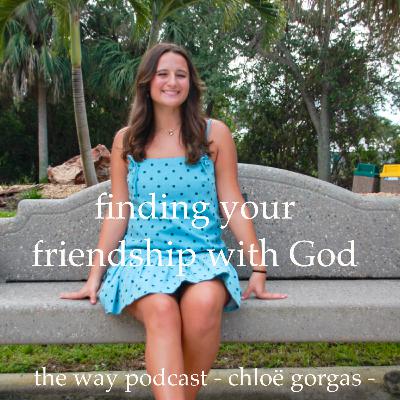 "If God loves me, why can't I sin freely?" * The Way Podcast * Chloe gorgas