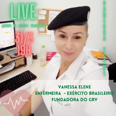Live com Vanessa Elene - Enfermeira Exército Brasileiro, Socorrista
