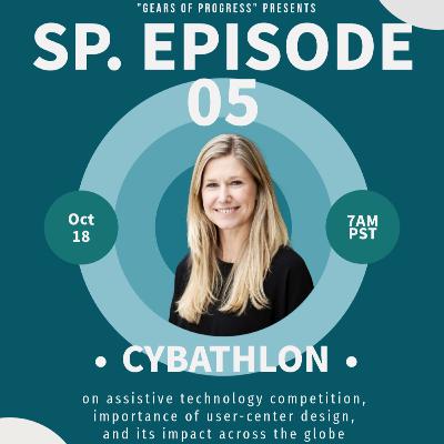 Sp 5. CYBATHLON: on assistive technology competition, importance of user-center design, and its impact across the globe