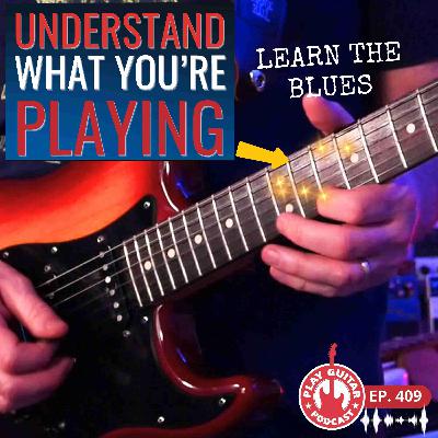 Learning the Blues = Guitar Freedom! - 409