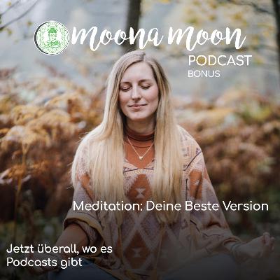Meditation: Deine beste Version Meditation: Deine beste Version