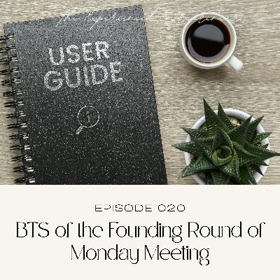 Behind the Scenes of Monday Meeting: What We're Doing Inside the Founding Round Behind the Scenes of Monday Meeting: What We're Doing Inside the Founding Round