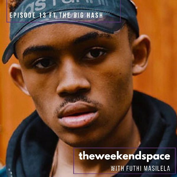 Episode 13 ft. The Big Hash Episode 13 ft. The Big Hash