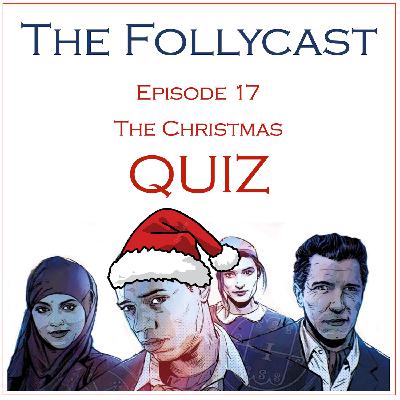 The Follycast Episode 17: The Christmas Quiz The Follycast Episode 17: The Christmas Quiz