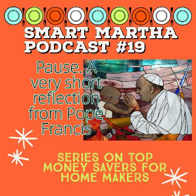 Pause. A very short reflection from Pope Francis // A series on Saving Money for Home Makers Pause. A very short reflection from Pope Francis // A series on Saving Money for Home Makers