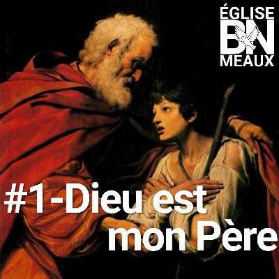 #1-Dieu est mon Père