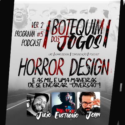 Botequim dos Jogos #05 - Horror Design