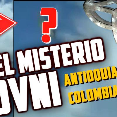 El supuesto OVNI de ANTIOQUIA (Colombia) ¿Explicado?