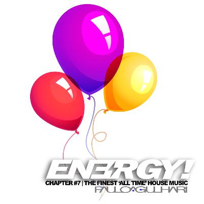 ENERGY! - Chapter #7 - The Finest "all Time" House Music ENERGY! - Chapter #7 - The Finest "all Time" House Music