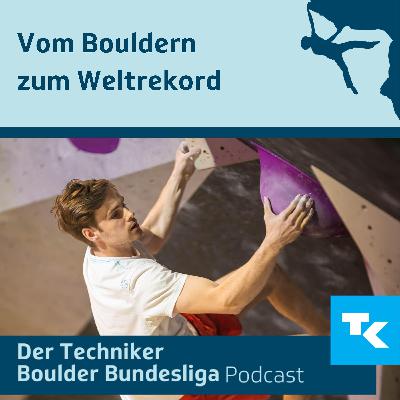 Vom Bouldern zum Weltrekord