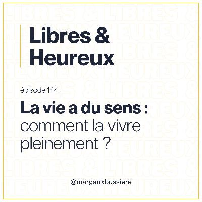 144 – Ce que l’on vit a du SENS : comment ARRÊTER de SUBIR ? 😬🙏
