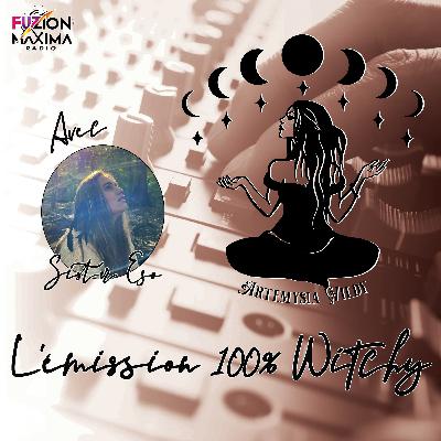 ✨Émission 100% Witchy d'Artémysia Wildy du 05 mai 2025✨