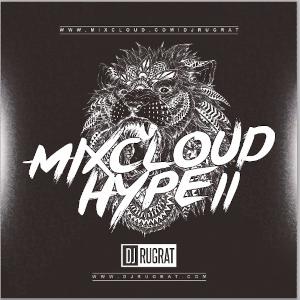 MIxcloud Hype #2 @Dj Rugrat MIxcloud Hype #2 @Dj Rugrat