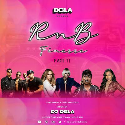 DJ DBLA'S RNB FINESSE MIXTAPE | PART 2