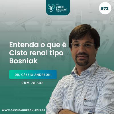 #72 - Entenda o que é Cisto renal tipo Bosniak