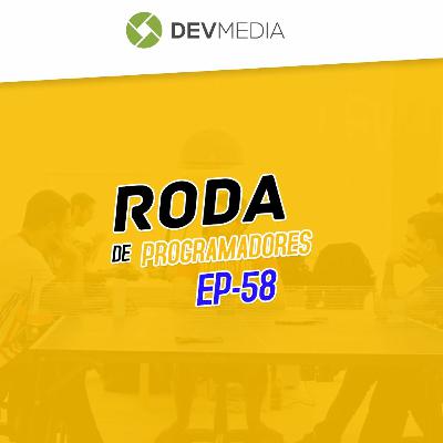 EP58 - Vale a pena ser Programador?