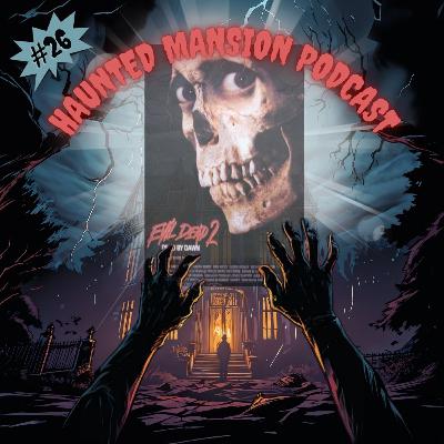 #26 - Evil Dead 2 (1987)