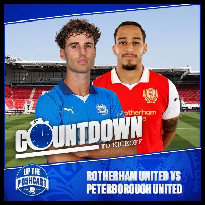 Rotherham vs Posh preview | Our most POSITIVE opposition guest to date! | Countdown to Kickoff EP22