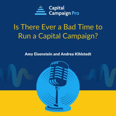 Is There Ever a Bad Time to Run a Capital Campaign?