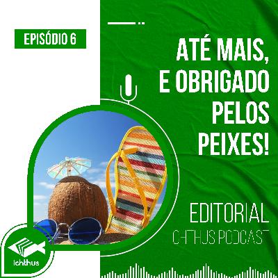 Até mais, e obrigado pelos peixes! - Editorial