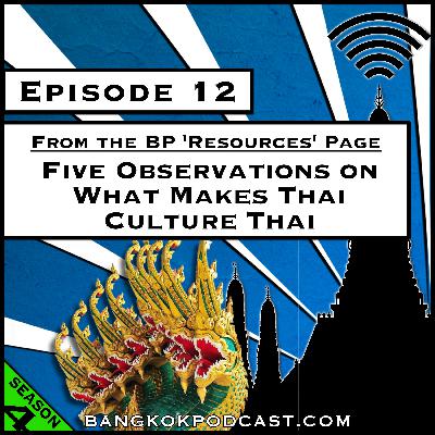 From the Vault: Five Observations on What Makes Thai Culture Thai [S7.E47]
