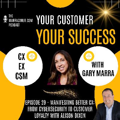 Manifesting Better CX: From Cybersecurity to Customer Loyalty  with Alison Dixon