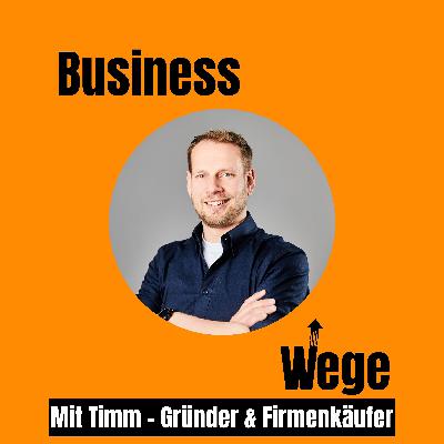 #5 CEO-Talk mit Timm: Das Konzept der Unternehmer-Universität und 16 Jahre Businessweg-Erfahrung