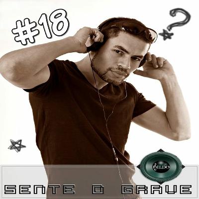 SENTE O GRAVE #18
