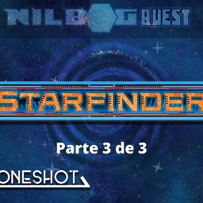 One Shot - Starfinder (Parte 3 de 3) One Shot - Starfinder (Parte 3 de 3)