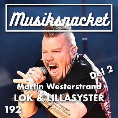 192. Martin Westerstrand LOK & LILLASYSTER Del 2