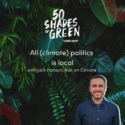 All (climate) politics is local - Run on Climate, Jack Hanson All (climate) politics is local - Run on Climate, Jack Hanson