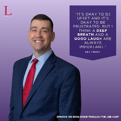 Ep. 155: Resilience Through The Job Hunt Ep. 155: Resilience Through The Job Hunt