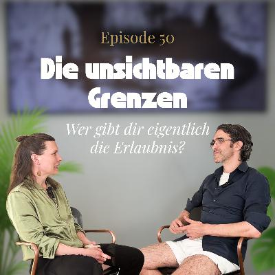 Die unsichtbaren Grenzen - Wer gibt dir eigentlich die Erlaubnis? | Edel abgefunkt #Ep. 50
