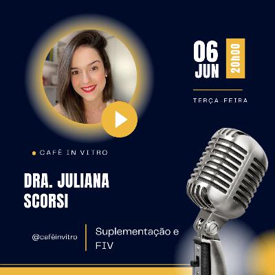 Suplementação e FIV - Dra. Juliana Scorsi Suplementação e FIV - Dra. Juliana Scorsi
