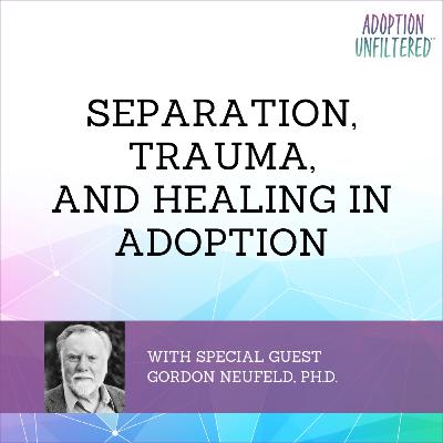 Separation, Trauma, and Healing in Adoption Separation, Trauma, and Healing in Adoption