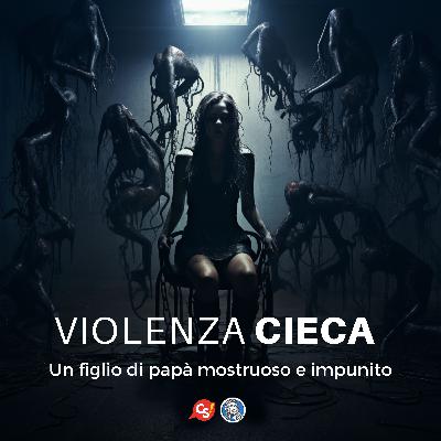 Violenze, orrori e brutalità di un figlio di papà