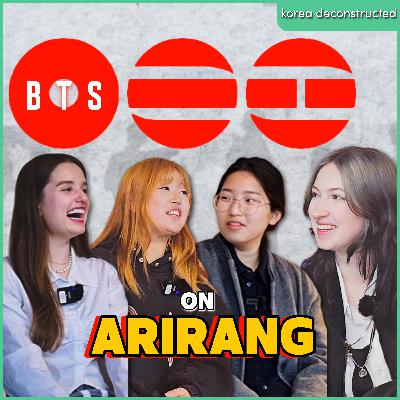 Koreans, BTS, and Reactions to the Arirang Comeback #127